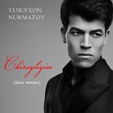Yusufxon Nurmatov - Chiroyligim Slow Version