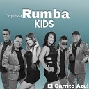 Orquesta Rumba Kids - El Carrito Azul
