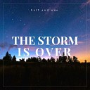 Half and One - The Storm Is Over