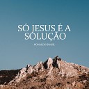 Ronaldo de Jesus Brasil - S Jesus a Solu o