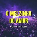 MC Renatinho Falc o feat DJ Jeffdepl - O Melzinho do Amor