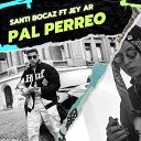 santi bocaz feat JEY AR - Pal Perreo