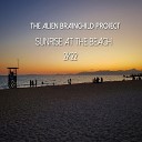 The Alien Brainchild Project - Sunrise at the Beach 2K22 Sir Gladis Deep House…