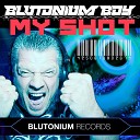 Blutonium Boy - My Shot Hardstyle Extended DJ Mix