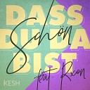 Kesh feat RXON - Sch n dass du da bist