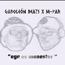 Gaboleon Beats feat M PAR - Ego Es Menester