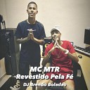 MC MTR, DJ Brendo Boladão - Revestido pela Fé