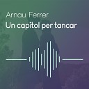 Arnau Ferrer feat Marina Xeix - Un cap tol per tancar