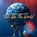 Sergey Insaroff - Take On The World Radio Edit