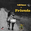 Holli Bwood - Friends Forever