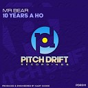 Mr Bear - 10 Year s A Ho Radio Edit