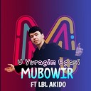 Mubowir ft LBL Akido - U Yuragim Egasi feat Lbl Akido