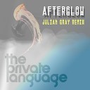 The Private Language Julian Gray - Afterglow Julian Gray Remix