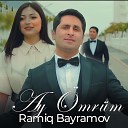 Ramiq Bayramov - Ay Omrum
