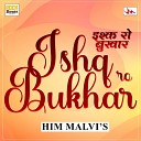 Him Malvi WRLD feat VIshal Nair - Ishq Ro Bukhar Rajasthan Music