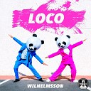 Wilhelmsson - Loco Extended Version