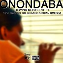 Rewind Music Ent feat Dion Mapoko KR Quazii G Brian… - Onondaba