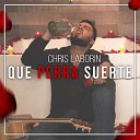 Chris Laborin - Que Perra Suerte