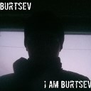 BURTSEV - I Am Burtsev