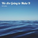 Ameko - We Are Going to Make It