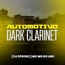 DJ Spooke MC Mg do Abc - Automotivo Dark Clarinet