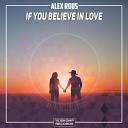 Alex Rous - If You Believe In Love