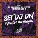 DJ DN feat MC BN MC Guto VGS MC Madruguinha MC… - Set Dj Dn O Poder da Magia