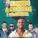 Flavinho E A Carreta feat Selakuatro - Viu Abestalhado