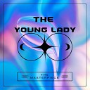 The Young Lady - ELECTRO REMIX