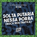 MC Caja DJ npcsize DJ Patrick R - Solta a Putaria Nessa Porra Ro a nos Trafica