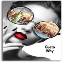 Cueto - Why Original Mix