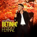 Betinho Ferraz - Fala Que Ainda Existe Amor