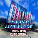 DJ NG ORIGINAL mc cr da capital - Pared o Love Story