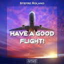 Stefre Roland - Have A Good Flight Original Mix