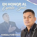 Angel Fortich - Escuch Mi Oraci n