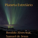 Renildo Alves feat Samuel de Jesus - O Que Ficou