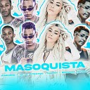 MC LK Aut ntico Hiaguinho Bruninho Astucia feat… - Masoquista