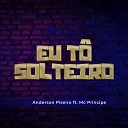 Anderson Piseiro Rodado Records feat Mc… - Eu T Solteiro