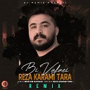 Reza Karami Tara - Bi Vafaei Remix