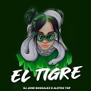 Dj jose gonzalez aleteo TOP - El Tigre