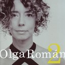 Olga Rom n - Ahora Ya Ves
