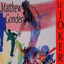 Matthew Gonder - Where I Want to Be