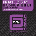 Craig C feat Lester Jay - Love Can Do Without You Second Time Around Extended…