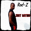 Rad Z - Just Saying