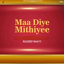 Kuldeep Bhatti feat Anita Samana - Maa Diye Mithiye