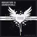 Abriviatura IV Soundsperale - Give Me Your Love Radio Edit