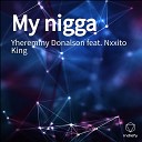 Yheremmy Donalson feat Nxxito king - My nigga