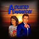 Dueto Amanecer - Te Amar Vida M a