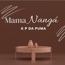 K P da Puma - Mama Nang