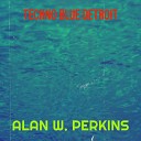 Alan W Perkins - Detroit Jit by Al